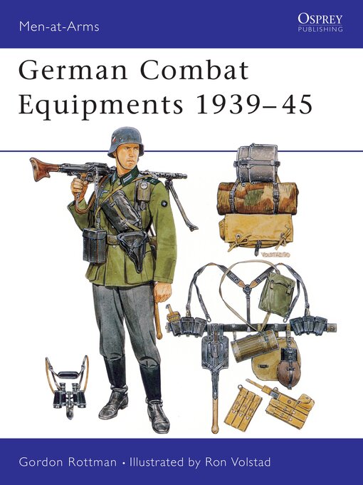 Title details for German Combat Equipments 1939–45 by Gordon L. Rottman - Available